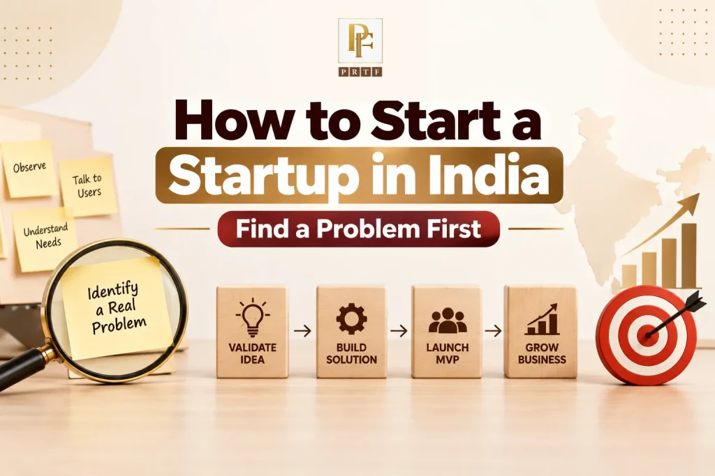How to start a startup in India by identifying a real problem, validating an idea, building a solution and launching an MVP.
